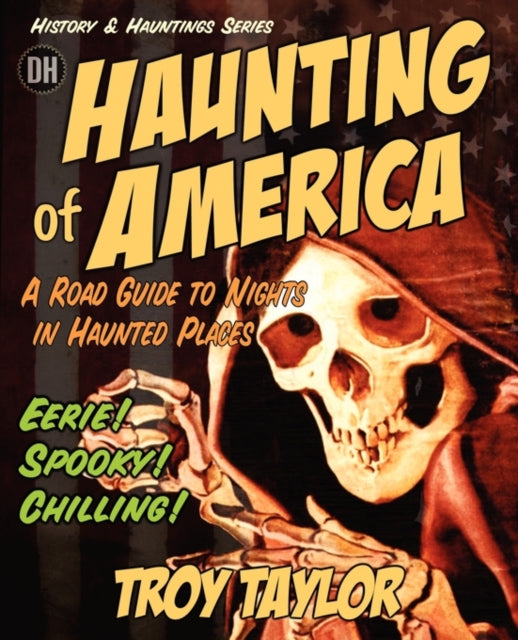 The Hauntings of America: Ghoists & Legends of America's Haunted Past