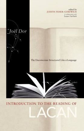Introduction to the Reading of Lacan: The Unconscious Structured Like a Language