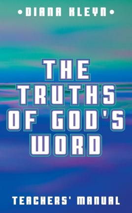 Truths of God's Word: Teachers' Manual