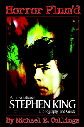 Horror Plum'D: INTERNATIONAL STEPHEN KING BIBLIOGRAPHY & GUIDE 1960-2000 - Trade Edition