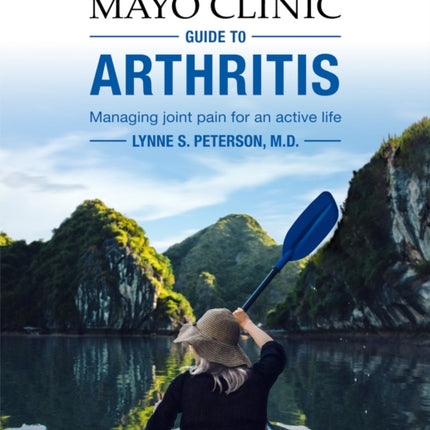 Mayo Clinic Guide To Arthritis: Managing Joint Pain for an Active Life