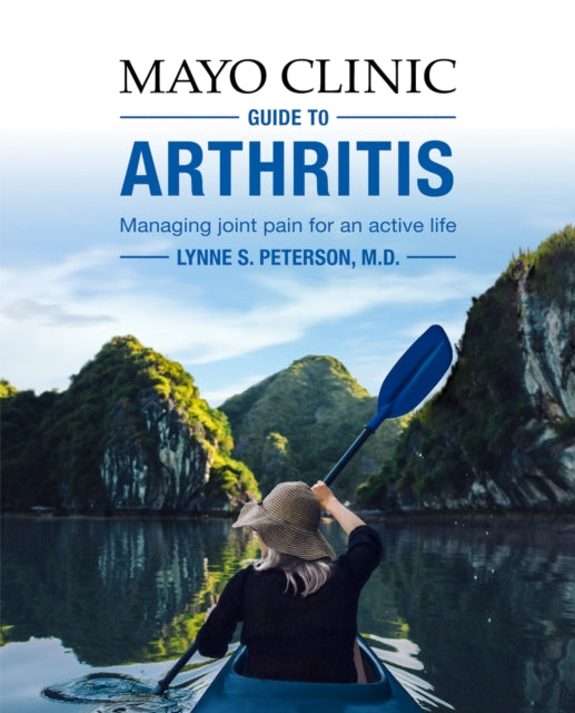 Mayo Clinic Guide To Arthritis: Managing Joint Pain for an Active Life