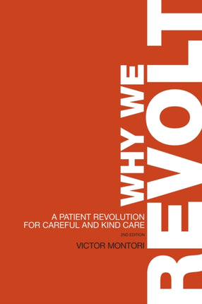 Why We Revolt: A Patient Revolution for Careful and Kind Care