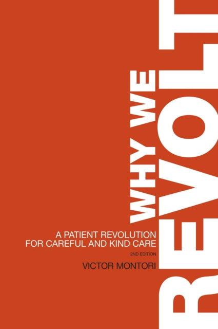 Why We Revolt: A Patient Revolution for Careful and Kind Care