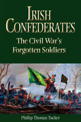 Irish Confederates: The Civil War's Forgotten