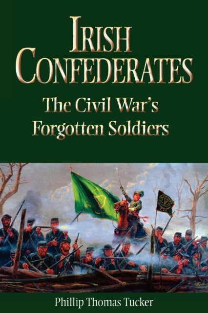 Irish Confederates: The Civil War's Forgotten
