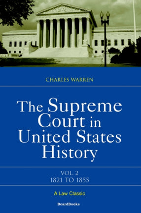 The Supreme Court in United States History: Vol 2: 1821-1855