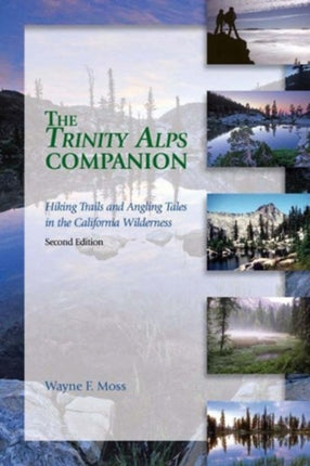 The Trinity Alps Companion: Hiking Trails and Angling Tales in the California Wilderness