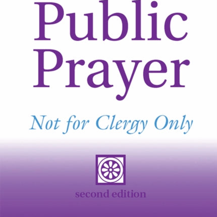 The Art of Public Prayer: Not for Clergy Only