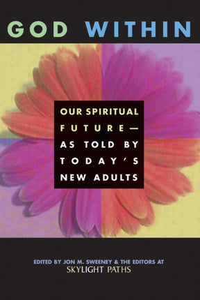 God within: Our Spiritual Future as Told by Todays New Adults