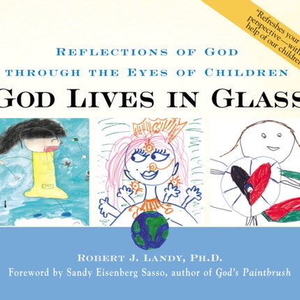 God Lives in Glass: Reflections of God Through the Eyes of Children