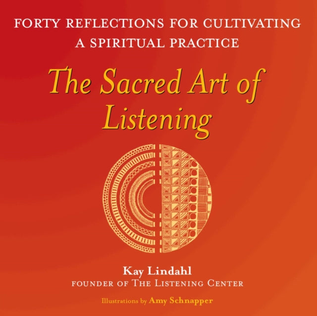The Sacred Art of Listening: Forty Reflections