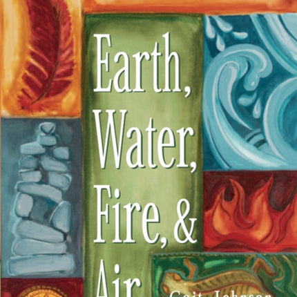 Earth, Water, Fire and Air: Essential Ways of