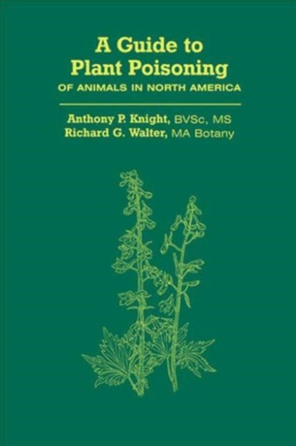 A Guide to Plant Poisoning of Animals in North America