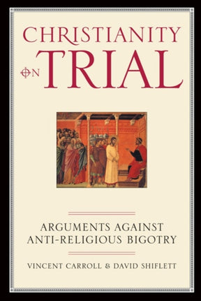 Christianity On Trial: Arguments Against