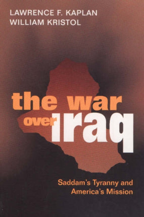 The War Over Iraq: Saddams Tyranny and Americas Mission