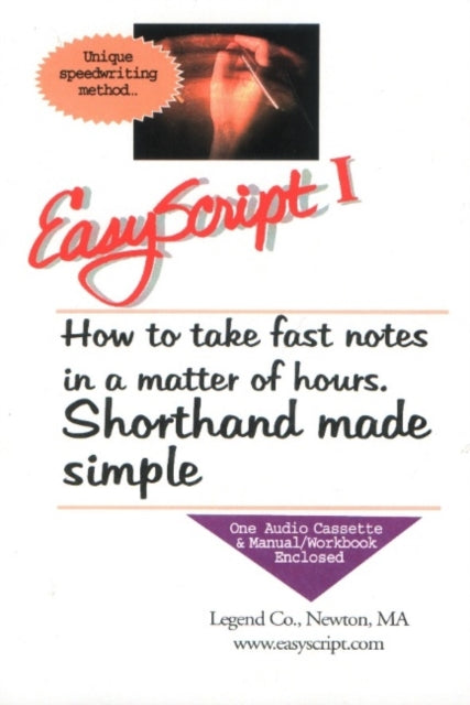 Easyscript 1 -- Beginner 2 (40 Wpm): How to Take Fast & Legible Notes in A Matter of Hours, Shorthand Made Simple