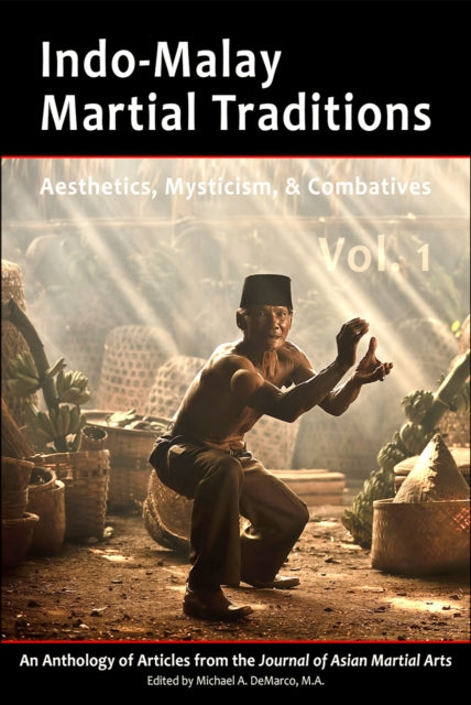 Indo-Malay Martial Traditions Vol. 1
