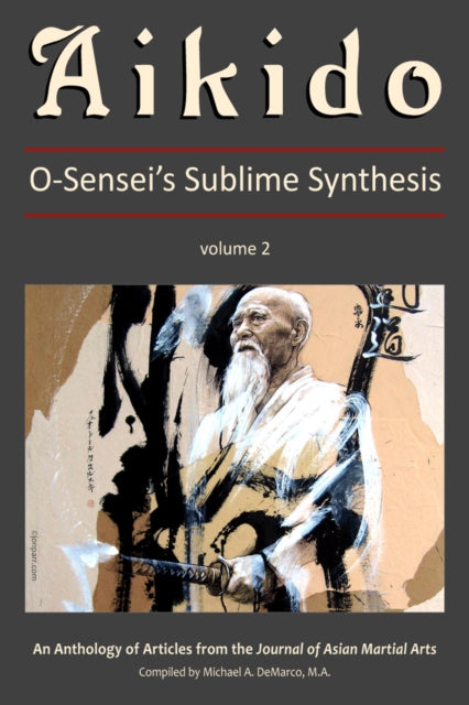 Aikido, Vol. 2: O-Sensei's Sublime Synthesis