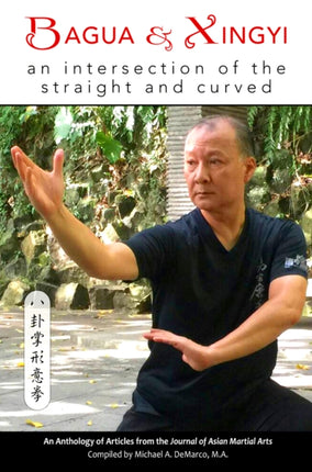 Bagua and Xingyi: An Intersection of the Straight