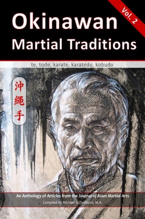 Okinawan Martial Traditions Vol. 2: Te, Tode,