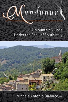 Mundunur: A Mountain Village Under the Spell of