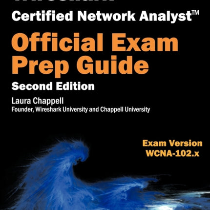 Wireshark Certified Network Analyst Exam Prep Guide (Second Edition)