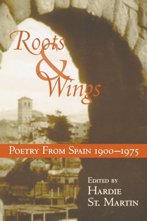 Roots & Wings: Poetry From Spain 1900-1975