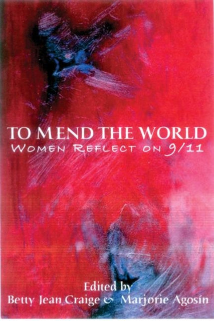 To Mend the World: Women Reflect on 9/11