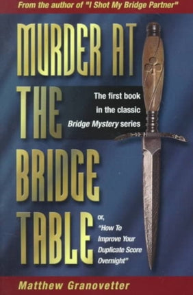 Murder at the Bridge Table: Or, How to Improve Your Duplicate Score Overnight