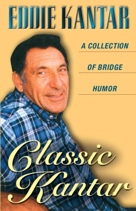 Classic Kantar A Collection of Bridge Humor