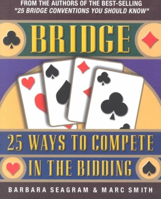 Bridge: 25 Ways to Compete in the Bidding