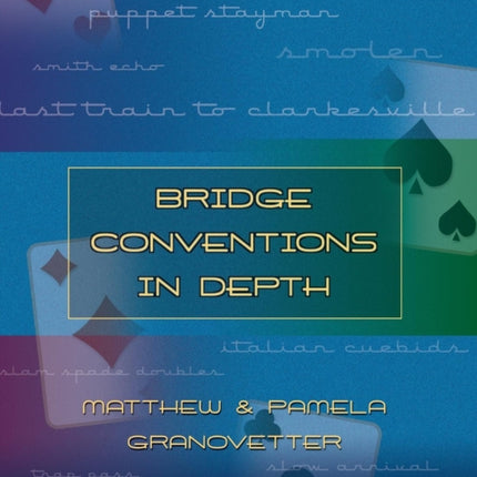 Bridge Conventions in Depth