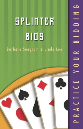 Practice Your Bidding Splinter Bids