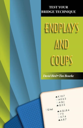 Test Your Bridge Technique Endplays and Coups