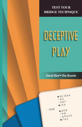 Test Your Bridge Technique Deceptive Play Test Your Bridge Techniques S
