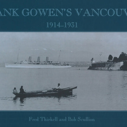 Frank Gowen's Vancouver: 1914-1931