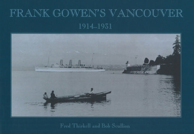 Frank Gowen's Vancouver: 1914-1931