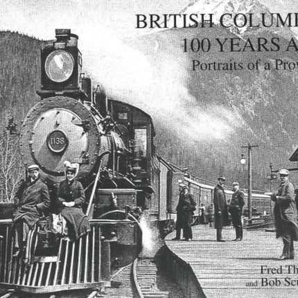 British Columbia 100 Years Ago: Portraits of a Province