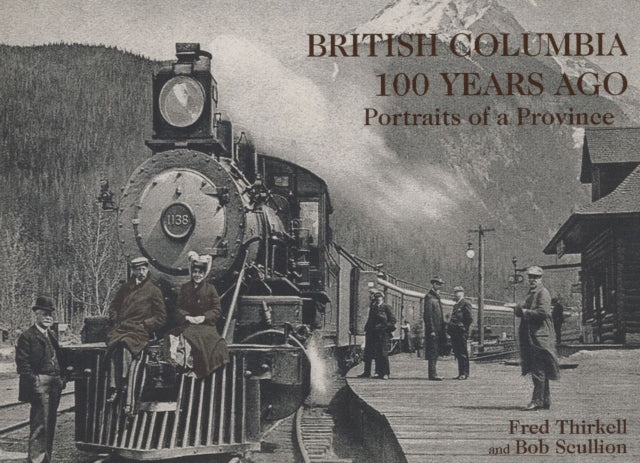 British Columbia 100 Years Ago: Portraits of a Province