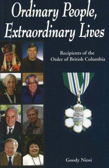 Ordinary People, Extraordinary Lives: Recipients of the Order of British Columbia