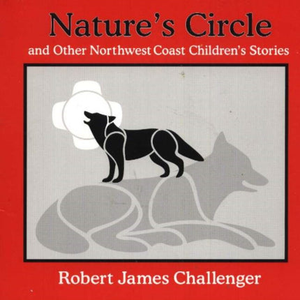 Nature's Circle: and Other Northwest Coast Children's Stories