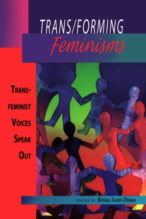 Trans/forming Feminisms: Trans-feminist Voices