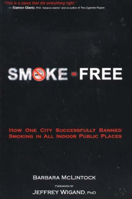 Smoke-Free: How One City Successfully Banned Smoking in all Indoor Public Places