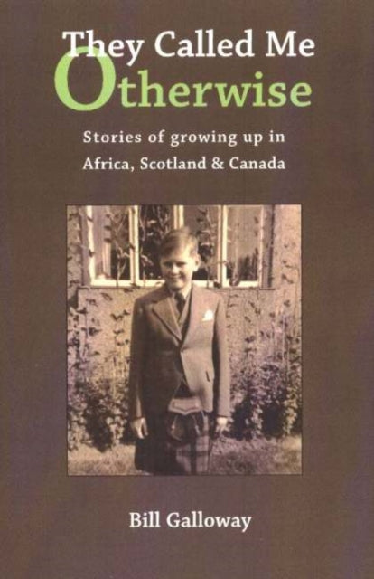 They Called Me Otherwise: Stories of Growing Up in Afirca, Scotland & Canada