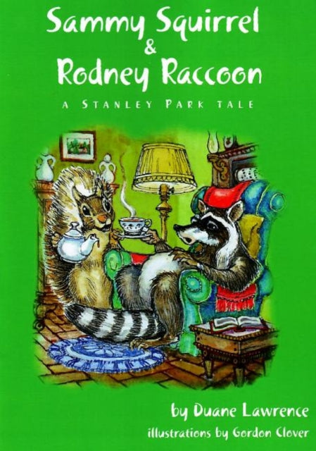 Sammy Squirrel & Rodney Raccoon: A Stanley Park Tale