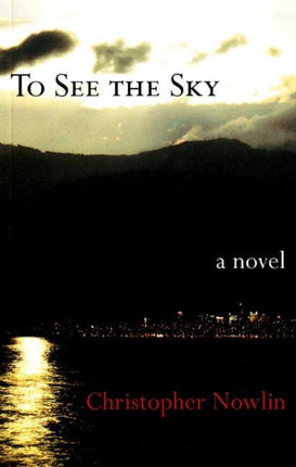 To See the Sky: A Novel