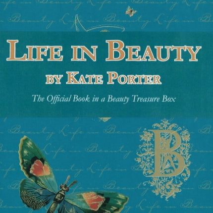 Life in Beauty: The Official Book in a Beauty Treasure Box