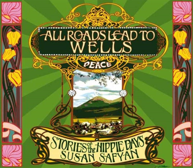 All Roads Lead to Wells: Stories of the Hippie Days