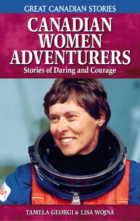 Canadian Women Adventurers: Stories of Daring and Courage